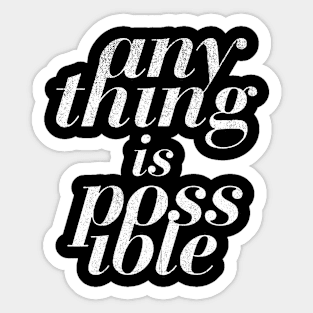 anything is possible Sticker